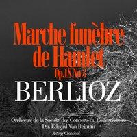 Berlioz: Marche Funèbre de Hamlet, Op.18 No. 3