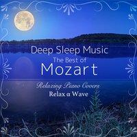 Deep Sleep Music - The Best of Mozart: Relaxing Piano Covers