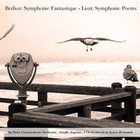 Berlioz: Symphonie Fantastique - Liszt: Symphonic Poems