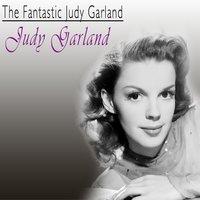The Fantastic Judy Garland