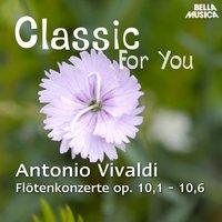 Classic for You: Vivaldi - Flötenkonzerte Op. 10, No. 1-6