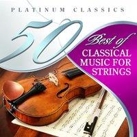 50 Best of Classical Music for Strings