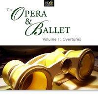 The Opera & Ballet Vol. 1 - Overtures
