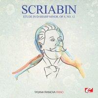 Scriabin: Etude in D-Sharp Minor, Op. 8, No. 12