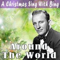 A Christmas Sing With Bing - Around the World
