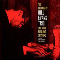 The Legendary Bill Evans Trio - The 1960 Birdland Sessions