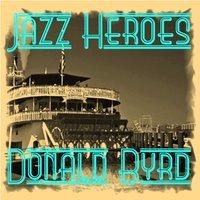 Jazz Heroes - Donald Byrd