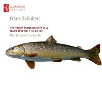 Schubert: 'The Trout' Piano Quintet in A - Piano Trio No. 1 in B Flat