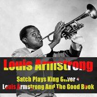 Louis Armstrong: Satch Plays King Oliver + Louis Armstrong and the Good Book