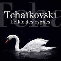 Tchaïkovski : Le Lac des cygnes