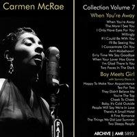 Carmen McRae Collection, Vol. 7 ("When You're Away" & "Boy Meets Girl")