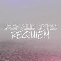 Donald Byrd - Requiem