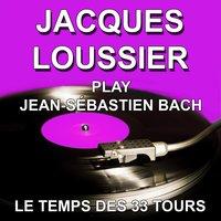 Jacques Loussier Play Jean-Sébastien Bach