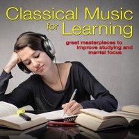 Classical Music for Learning: Great Masterpieces to Improve Studying and Mental Focus