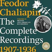 Chaliapin: the Complete Recordings 1907-1936 Volume 6. British and American Recordings
