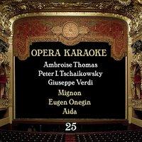 Opera Karaoke, Vol. 25 [Ambroise Thomas, Peter I. Tschaikowsky, Giuseppe Verdi ]