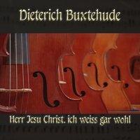 Dietrich Buxtehude: Chorale prelude for organ in A minor, BuxWV 193, Herr Jesu Christ, ich weiss gar wohl