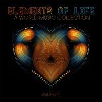 Elements of Life: A World Music Collection, Vol. 4