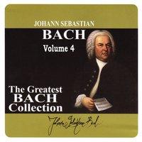 The Greatest Bach Collection, Vol. 4
