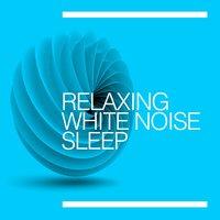 Relaxing White Noise Sleep