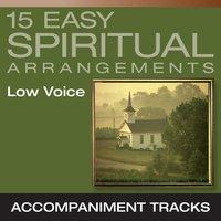 15 Easy Spiritual Arrangements, Low Voice (Accompaniment Tracks)