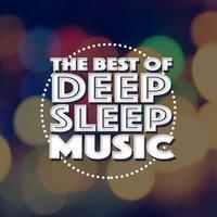 The Best of Deep Sleep Music