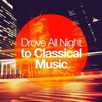Drove All Night to Classical Music