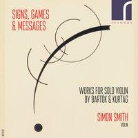 Signs, Games & Messages: Works for Solo Violin by Bartók & Kurtág