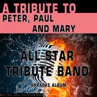 A Tribute to Peter, Paul and Mary