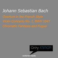 Grey Edition - Bach: Overture in the French Style & Violin Concerto No. 1, BWV 1041
