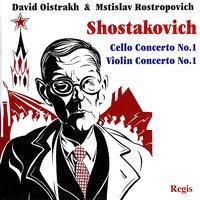 Shostakovich: Cello Concerto No. 1 & Violin Concerto No. 1