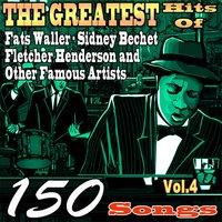 The Greatest Hits of Fats Waller, Sidney Bechet, Fletcher Henderson and Other Famous Artists, Vol. 4