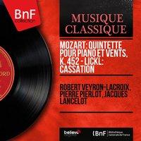 Mozart: Quintette pour piano et vents, K. 452 - Lickl: Cassation