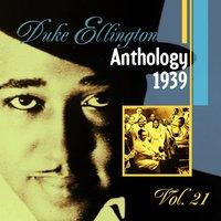 The Duke Ellington Anthology, Vol. 21 : 1939