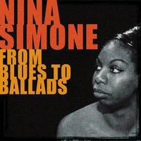 Nina Simone from Blues to Ballads
