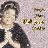 Songs for Christmas Mahalia Jackson Silent Night