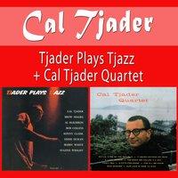 Tjader Plays Tjazz + Cal Tjader Quartet