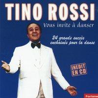 Tino Rossi vous invite à danser :  24 grands succès enchaînés pour la danse