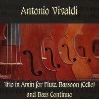 Antonio Vivaldi: Trio in Amin for Flute, Bassoon (Cello) and Bass Continuo