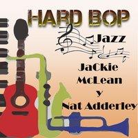 Hard Bop Jazz, Jackie McLean y Nat Adderley