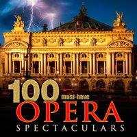 100 Must-Have Opera Spectaculars