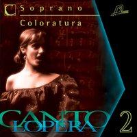 Cantolopera: Arias for Coloratura Soprano, Vol. 2