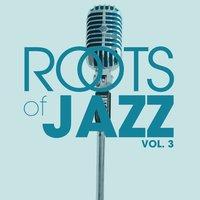 Roots Of Jazz, Vol. 3