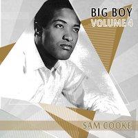 Big Boy Sam Cooke, Vol. 4