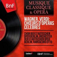 Wagner, Verdi: Chœurs d'opéras célèbres