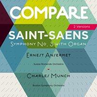 Saint-Saëns: Organ Symphony, Ernest Ansermet vs. Charles Munch