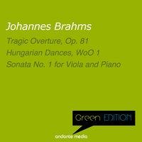Green Edition - Brahms: Tragic Overture, Op. 81 & Sonata No. 1 for Viola and Piano, Op. 120