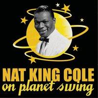Nat King Cole On Planet Swing