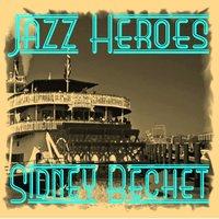 Jazz Heroes - Sidney Bechet