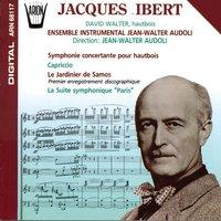 Ibert : Symphonie concertante pour hautbois, Capriccio, Le jardinier de Samos, La suite symphonique "Paris"